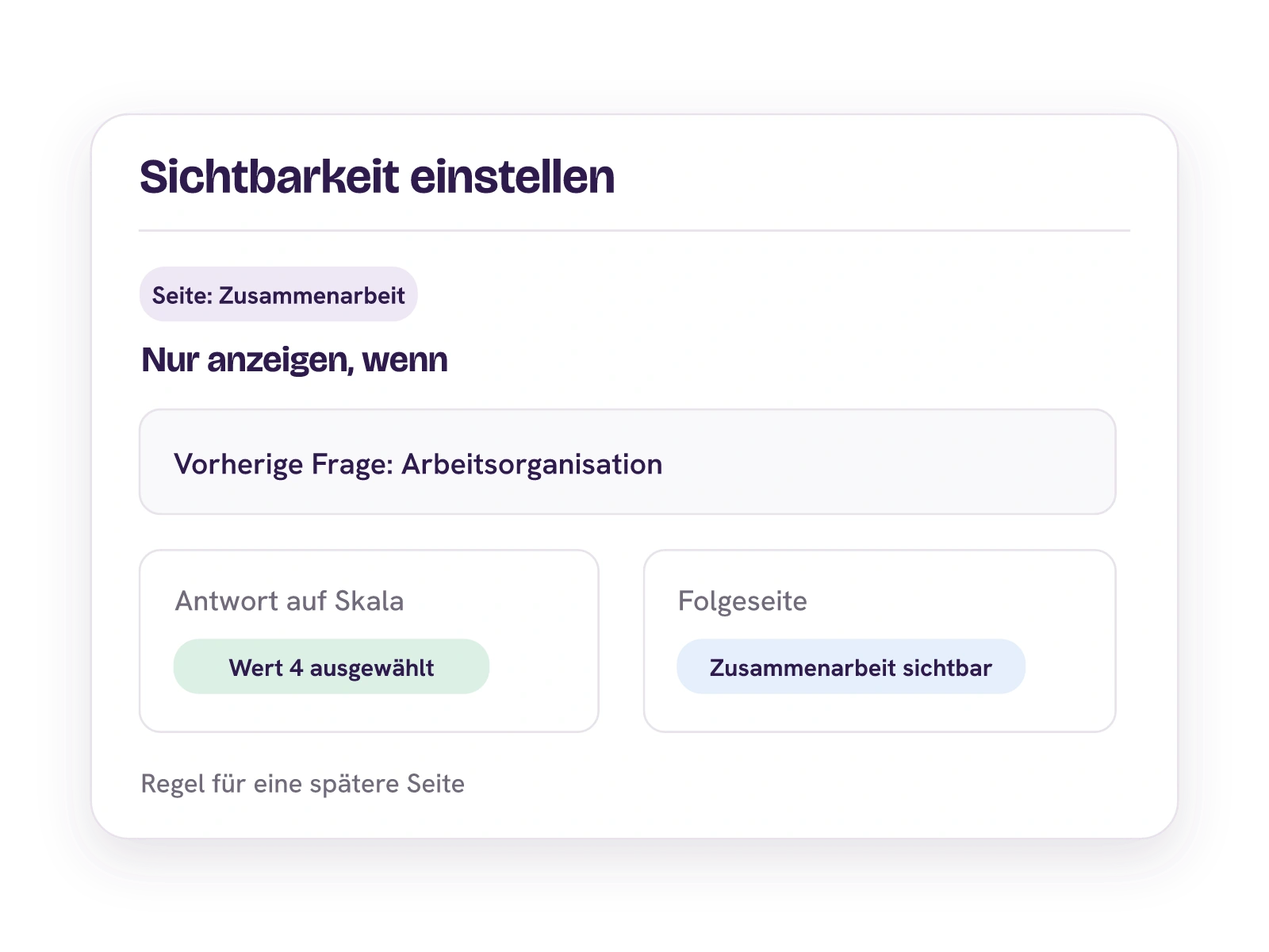 Regel für eine spätere Fragebogenseite: Zusammenarbeit ist nach einem gewählten Skalenwert der vorherigen Seite sichtbar.
