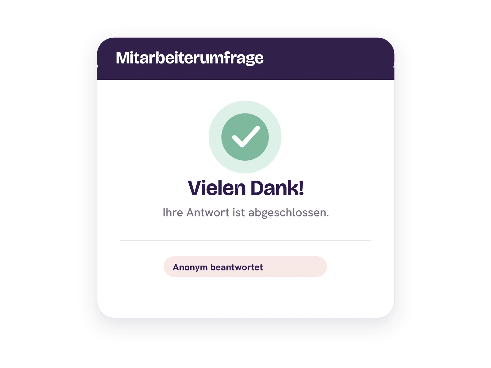 Abschluss einer anonymen Mitarbeiterumfrage ohne angezeigten Personennamen.
